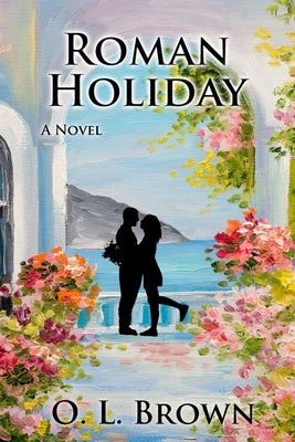 Roman Holiday by Brown, O. L.
