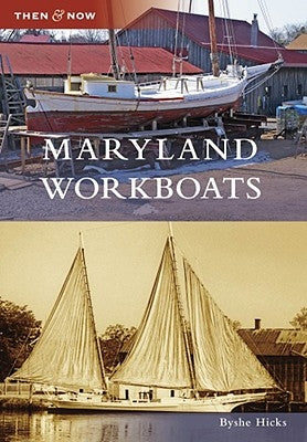 Maryland Workboats by Hicks, Byshe