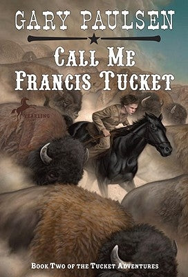 Call Me Francis Tucket by Paulsen, Gary