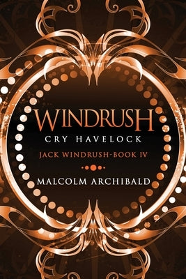 Windrush - Cry Havelock: Large Print Edition by Archibald, Malcolm