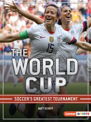 The World Cup: Soccer's Greatest Tournament by Scheff, Matt