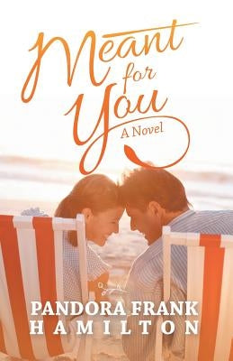 Meant for You by Hamilton, Pandora Frank