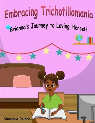 Embracing Trichotillomania by Roland, Shaniqua