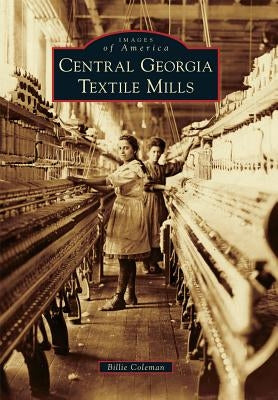 Central Georgia Textile Mills by Coleman, Billie