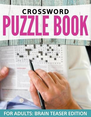 Crossword Puzzles For Adults: Easy to Difficult Levels by Speedy Publishing LLC