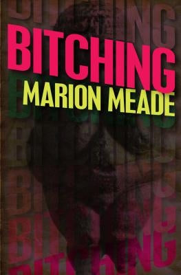 Bitching by Meade, Marion