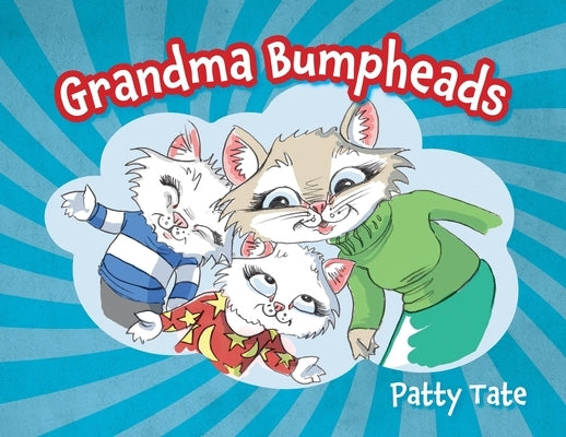 Grandma Bumpheads by Tate, Patty