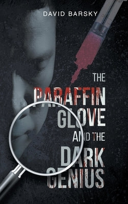 The Paraffin Glove And The Dark Genius by David Barsky