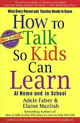 How to Talk So Kids Can Learn by Faber, Adele