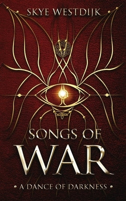 Songs of War: A Dance of Darkness by Westdijk, Skye