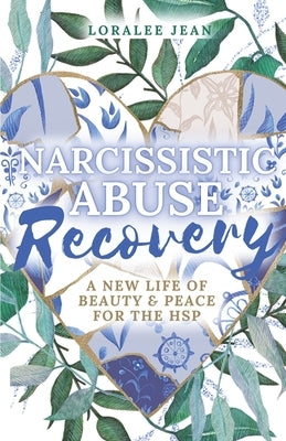 Narcissistic Abuse Recovery by Jean, Loralee