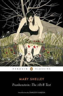 Frankenstein: The 1818 Text by Shelley, Mary