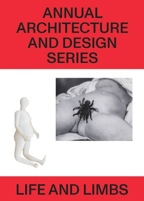 Life and Limbs: Annual Architecture and Design Series by Coplan, Alison