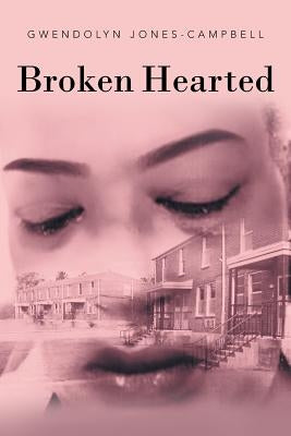 Broken Hearted by Jones-Campbell, Gwendolyn