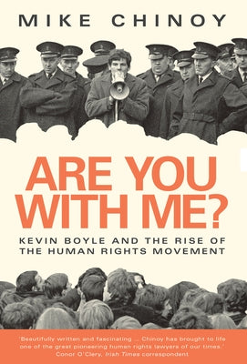 Are You with Me?: Kevin Boyle and the Human Rights Movement by Chinoy, Mike