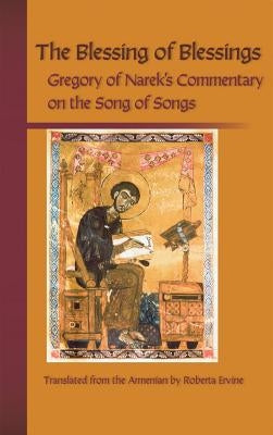 Blessing of Blessings: Gregory of Narek's Commentary on the Song of Songs by Gregory of Narek