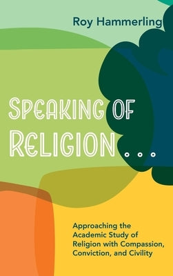 Speaking of Religion . . . by Hammerling, Roy