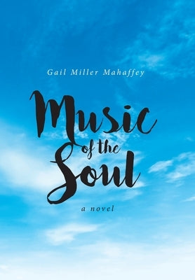 Music of the Soul by Mahaffey, Gail Miller