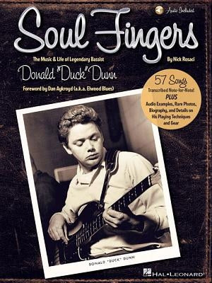 Soul Fingers: The Music & Life of Legendary Bassist Donald "duck" Dunn by Rosaci, Nick