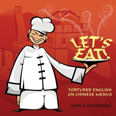 Let's Eat!: Tortured English on Chinese Menus by Rydzewski, John H.