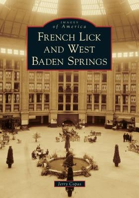 French Lick and West Baden Springs by Copas, Jerry