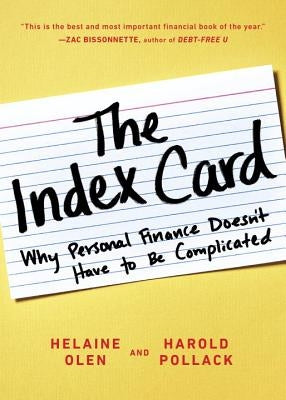 The Index Card: Why Personal Finance Doesn't Have to Be Complicated by Olen, Helaine