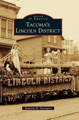 Tacoma's Lincoln District by Davenport, Kimberly M.