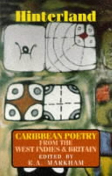 Hinterland: Afro-Caribbean and Black British Poetry by Markham, E. a.