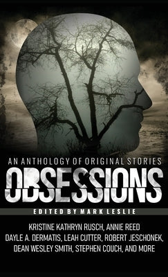 Obsessions: An Anthology of Original Fiction by Leslie, Mark