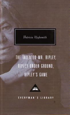 The Talented Mr. Ripley/Ripley Under Ground/Ripley's Game by Highsmith, Patricia