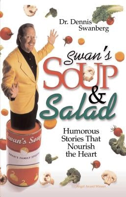 Swan's Soup and Salad by Swanberg, Dennis