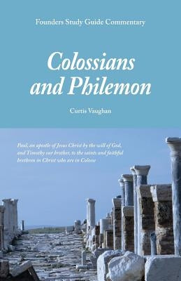 Founders Study Guide Commentary: Colossians and Philemon by Vaughan, Curtis