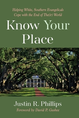 Know Your Place by Phillips, Justin R.