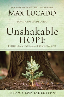 Unshakable Hope Devotional: Building Our Lives on the Promises of God by Lucado, Max