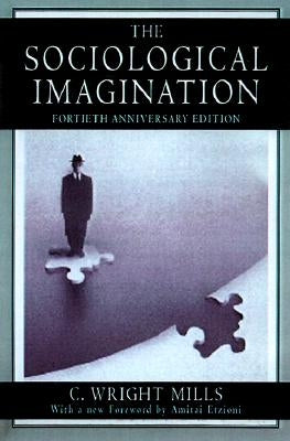 The Sociological Imagination by Mills, C. Wright