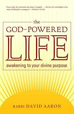 The God-Powered Life-Awakening to Your Divine Purpose by Aaron, David