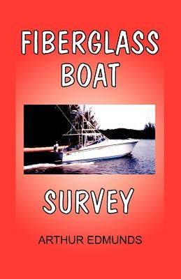 Fiberglass Boat Survey by Edmunds, Arthur