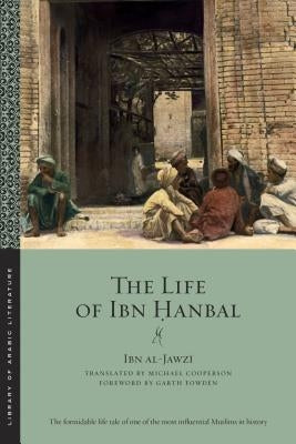 The Life of Ibn Ḥanbal by Al-Jawzī, Ibn