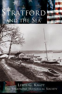 Stratford and the Sea by Knapp, Lewis G.