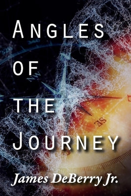 Angles of the Journey by Deberry, James