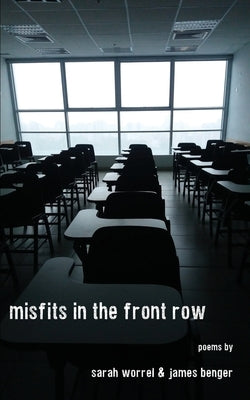 Misfits in the Front Row by Worrel, Sarah