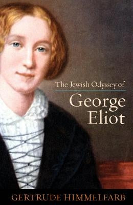 Jewish Odyssey of George Eliot by Himmelfarb, Gertrude
