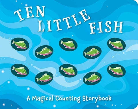 Ten Little Fish: A Magical Counting Storybookvolume 2 by Sobotka, Amanda