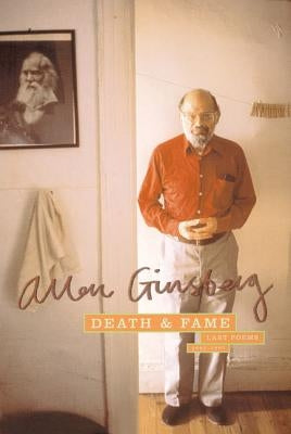 Death & Fame: Last Poems 1993-1997 by Ginsberg, Allen