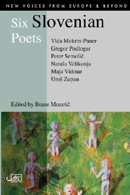 Six Slovenian Poets by Mozetic, Brane