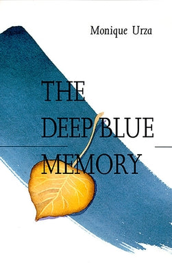 The Deep Blue Memory by Laxalt Urza, Monique