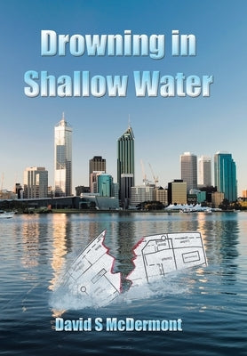 Drowning in Shallow Water by McDermont, David S.