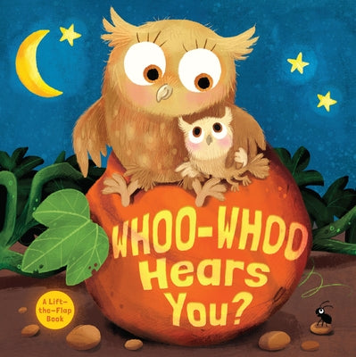 Whoo-Whoo Hears You?: A Flap Book by B&h Kids Editorial