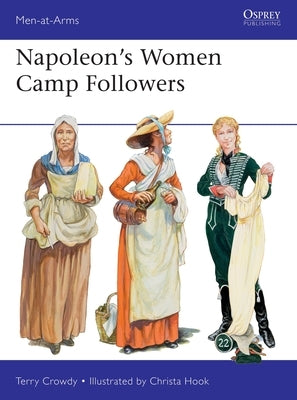 Napoleon's Women Camp Followers by Crowdy, Terry