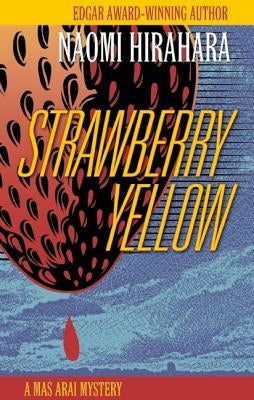 Strawberry Yellow: A Mas Arai Mystery by Hirahara, Naomi